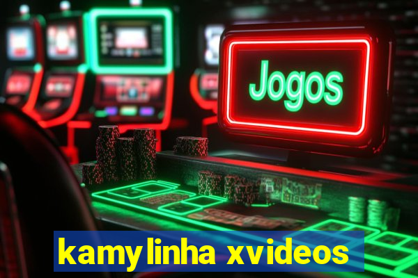 kamylinha xvideos