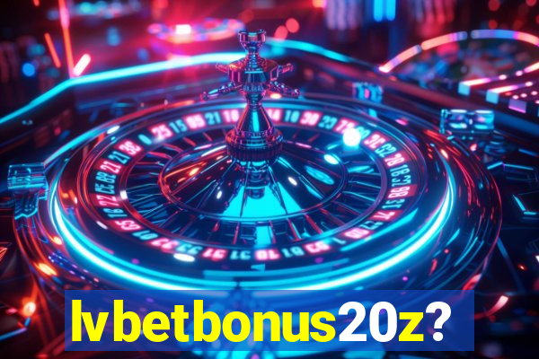 lvbetbonus20z?