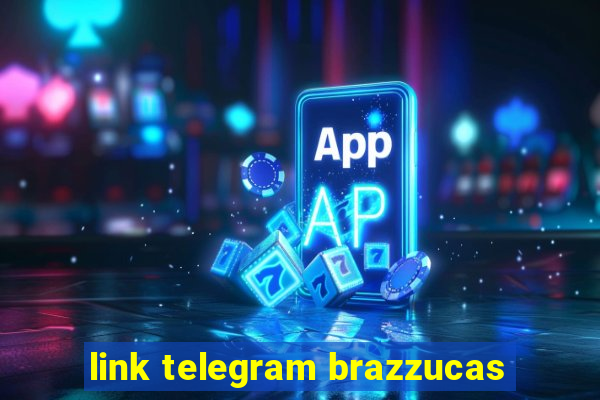 link telegram brazzucas