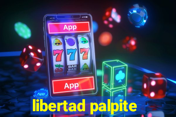 libertad palpite