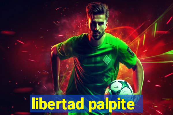 libertad palpite