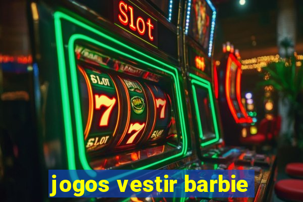 jogos vestir barbie