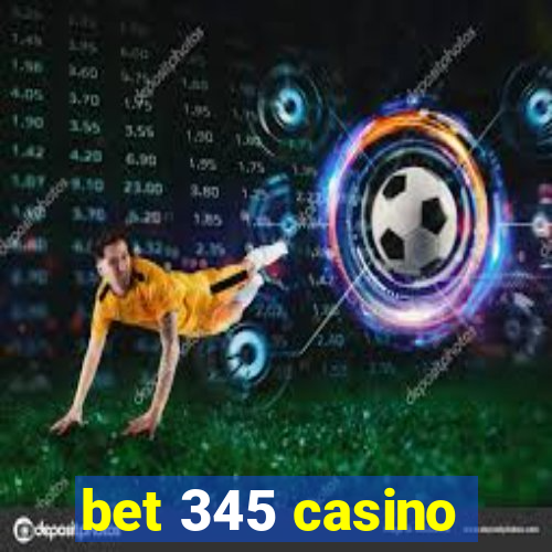 bet 345 casino