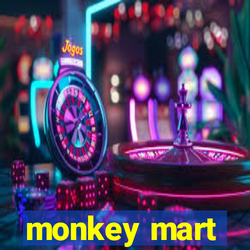 monkey mart