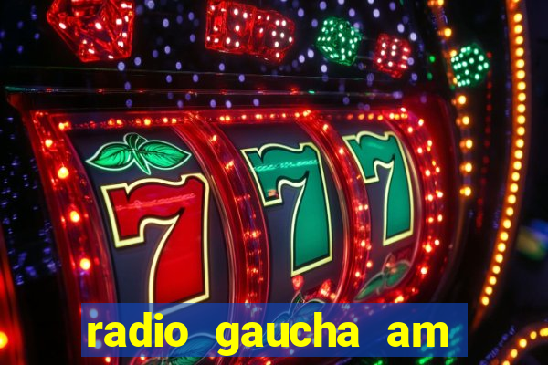 radio gaucha am 600 porto alegre rs