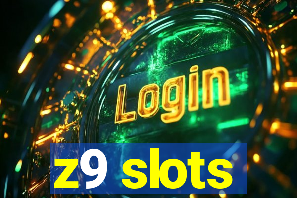 z9 slots