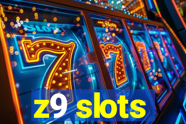 z9 slots