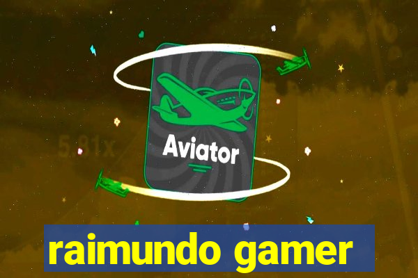 raimundo gamer