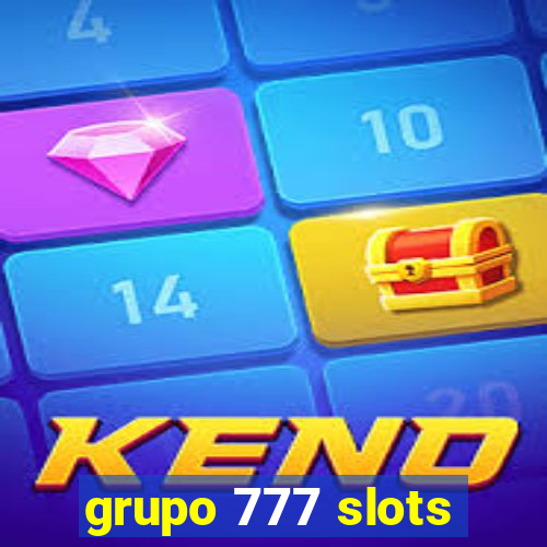 grupo 777 slots