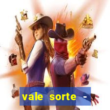 vale sorte - resultado hoje