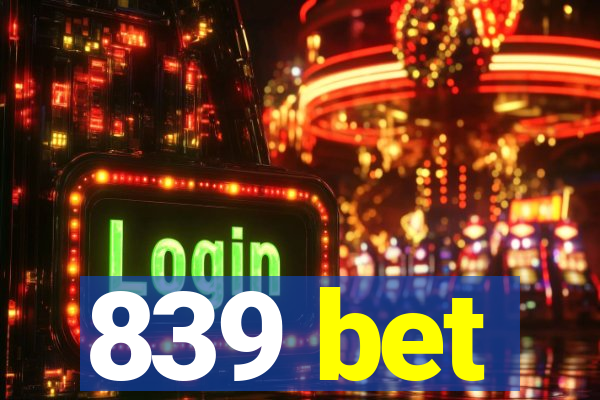 839 bet