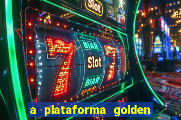 a plataforma golden slots paga mesmo