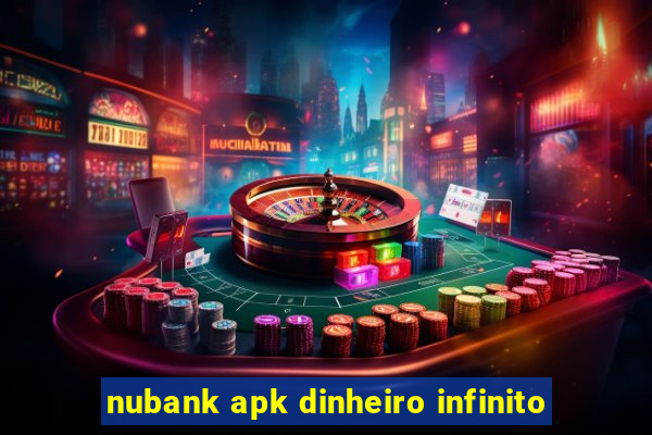 nubank apk dinheiro infinito