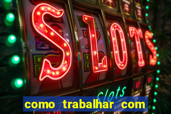 como trabalhar com jogos de aposta