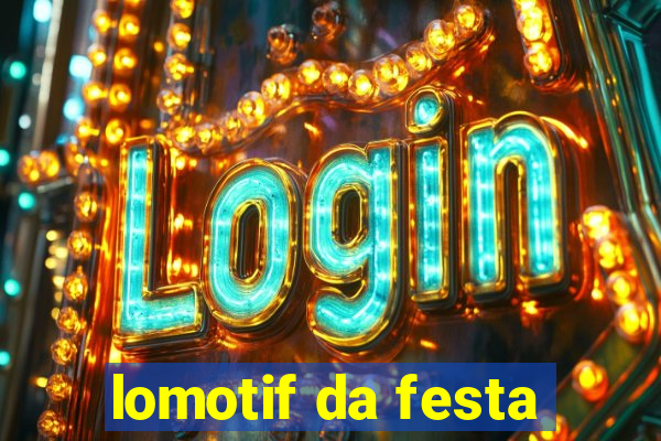 lomotif da festa