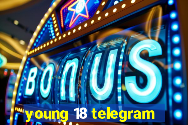 young 18 telegram