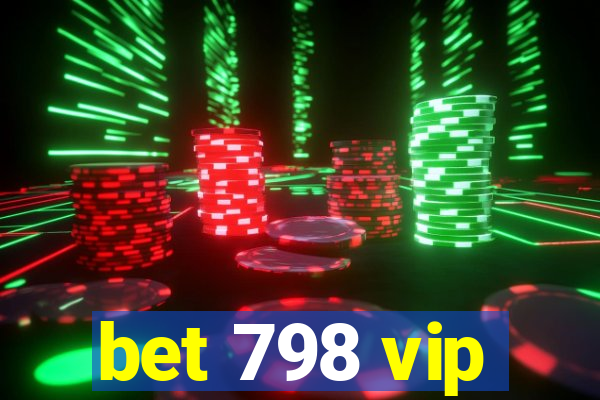 bet 798 vip