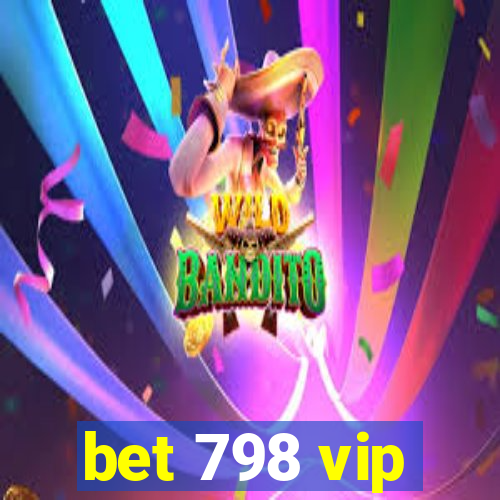 bet 798 vip