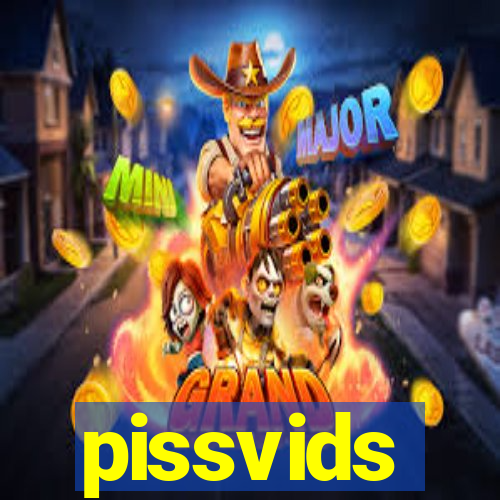 pissvids