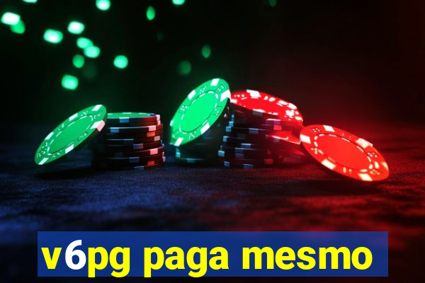 v6pg paga mesmo