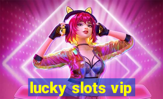 lucky slots vip