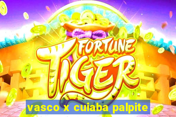 vasco x cuiaba palpite