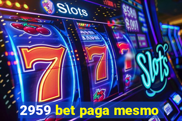 2959 bet paga mesmo