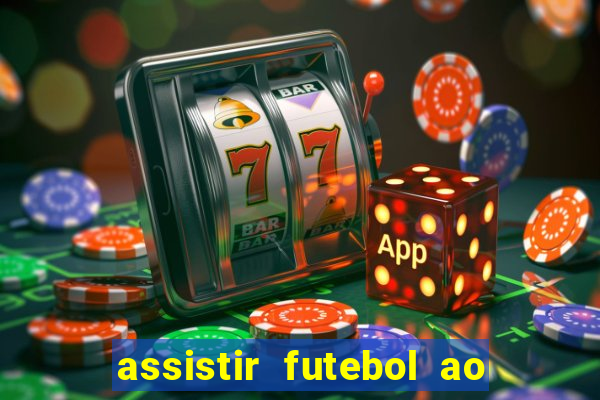 assistir futebol ao vivo multicanais