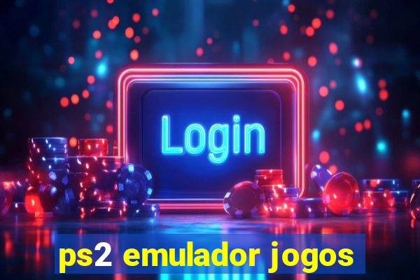 ps2 emulador jogos