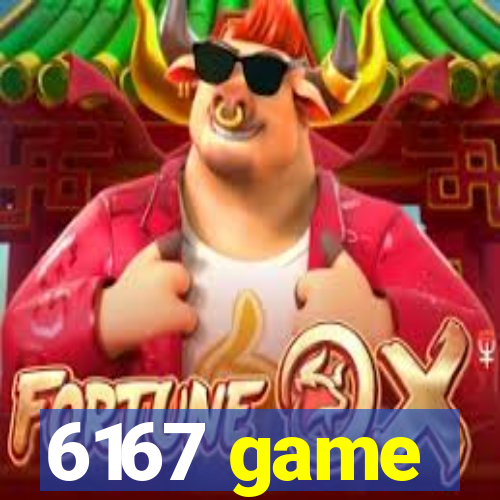 6167 game