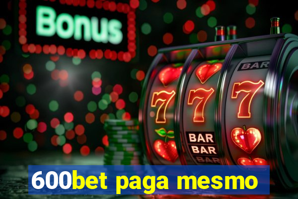 600bet paga mesmo