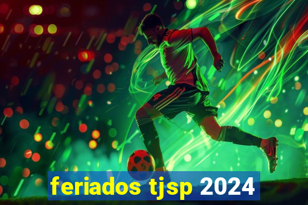 feriados tjsp 2024