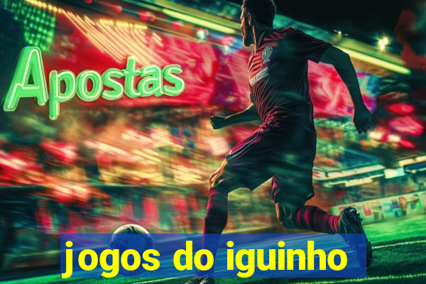 jogos do iguinho