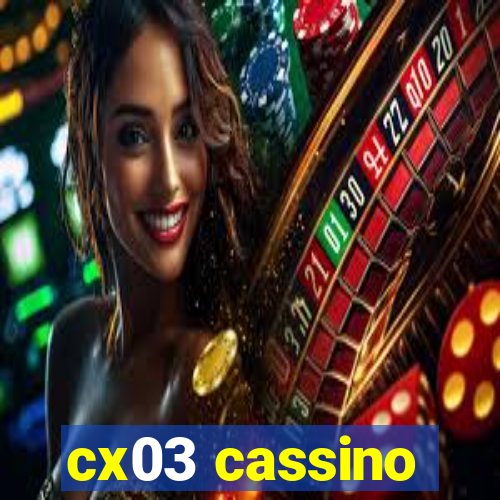 cx03 cassino