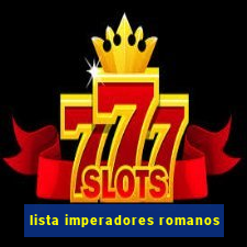 lista imperadores romanos