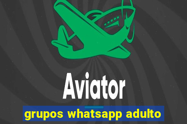 grupos whatsapp adulto