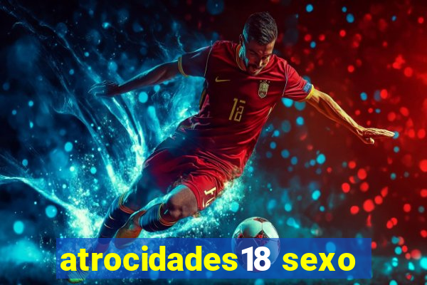 atrocidades18 sexo