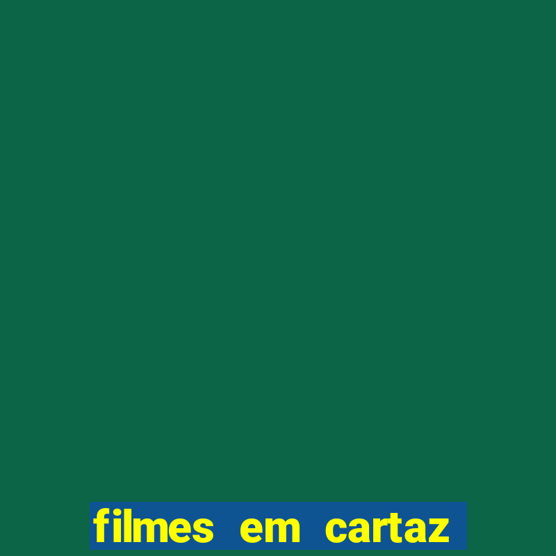 filmes em cartaz conjunto nacional