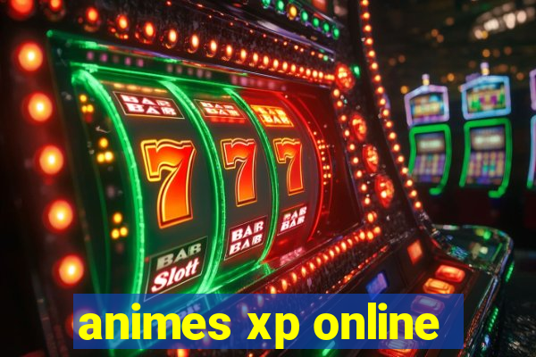 animes xp online