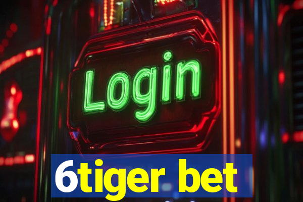 6tiger bet