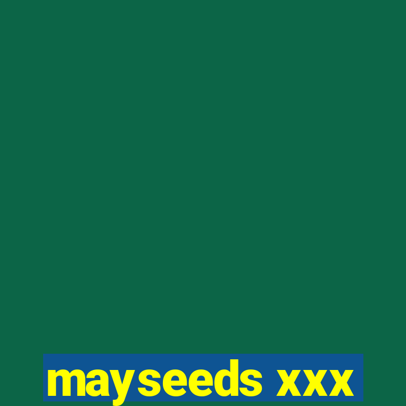 mayseeds xxx