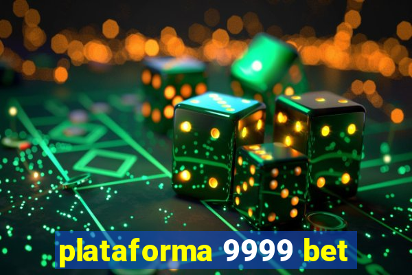 plataforma 9999 bet