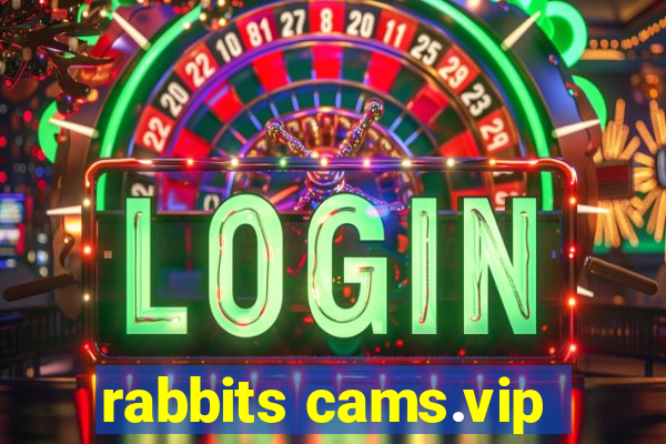 rabbits cams.vip