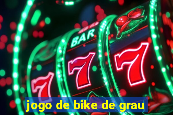 jogo de bike de grau