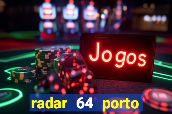 radar 64 porto seguro bahia