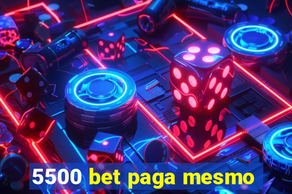 5500 bet paga mesmo