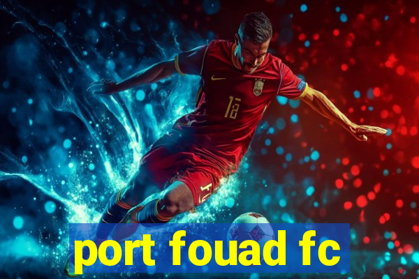 port fouad fc