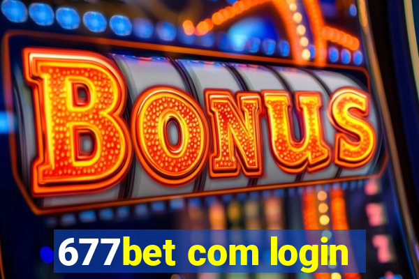 677bet com login