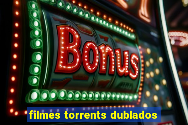 filmes torrents dublados