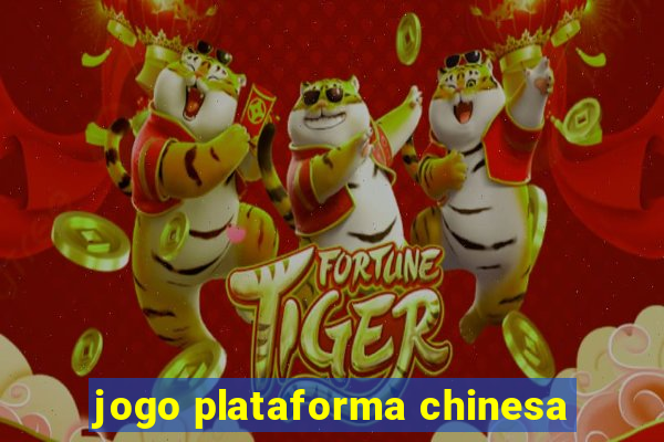 jogo plataforma chinesa